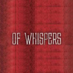 Of Whispers : Of Whispers